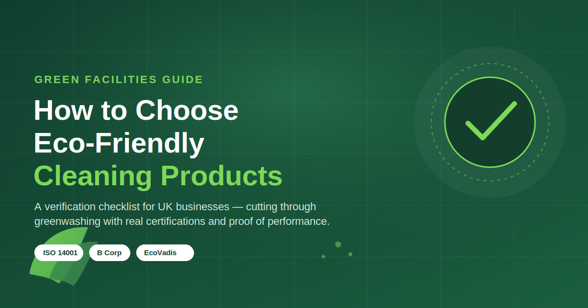 How to Choose Eco-Friendly Cleaning Services: A Verification Checklist for Businesses